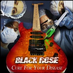 BLACK ROSE - Cure for Your Disease