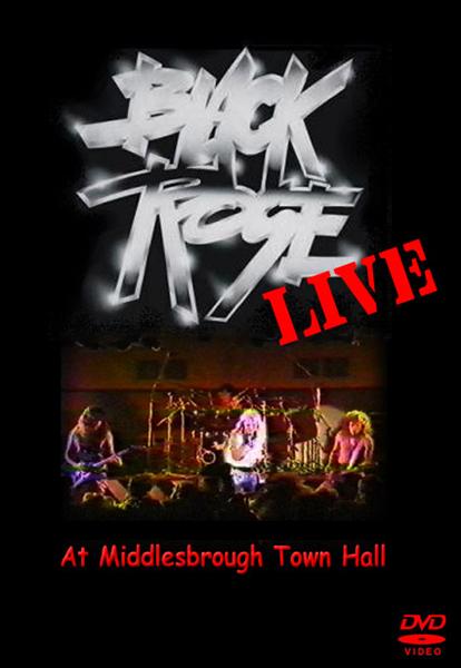 BLACK ROSE - Live At Middlesbrough Town Hall DVD