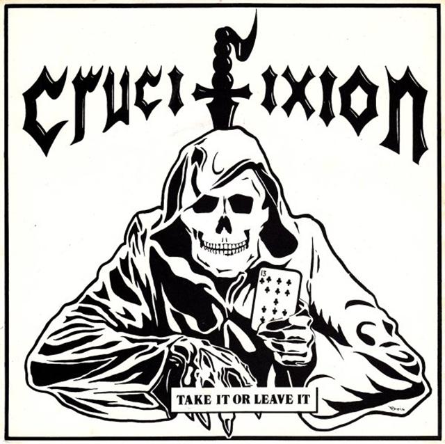 CRUCIFIXION - Take It Or Leave It
