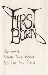 FIRST BORN - Roxanne