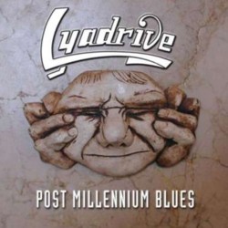 LYADRIVE - Post Millennium Blues