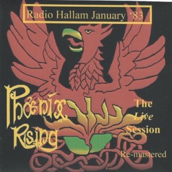 PHOENIX RISING - Radio Hallam January '83 - The Live Session (2001)