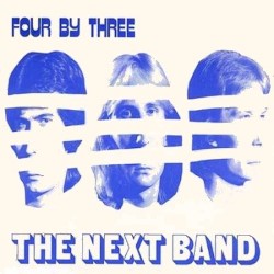THE NEXT BAND - Four By Three