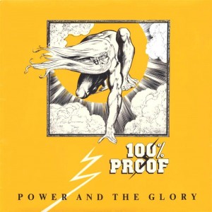 100% PROOF - Power And The Glory