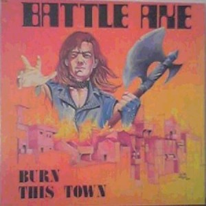 BATTLEAXE - Burn This Town Bernett Records LP