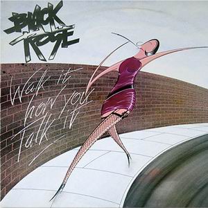 BLACK ROSE - Walk It How You Talk It