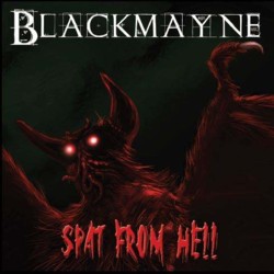 BLACKMAYNE - Spat From Hell