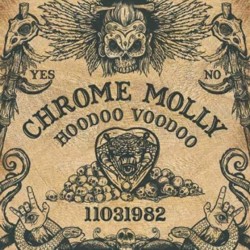 CHROME MOLLY - Hoodoo Voodoo