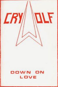 CRY WOLF - Down On Love