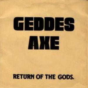 GEDDES AXE - Return Of The Gods