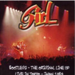 GIRL - Bootlegs - The Original Line Up Live In Tokyo