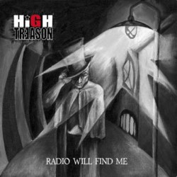 HIGH TREASON - Radio Will Find Me