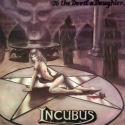 INCUBUS - To The Devil A Daughter