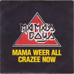 MAMAS BOYS - Mama Were All Crazee Now Virgin (France)