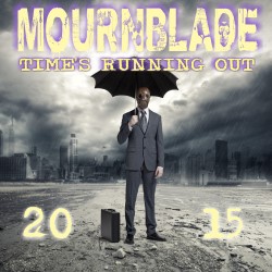 MOURNBLADE - Time's Running Out 2015