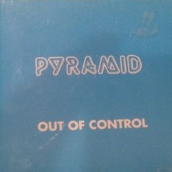 PYRAMID - Out Of Control