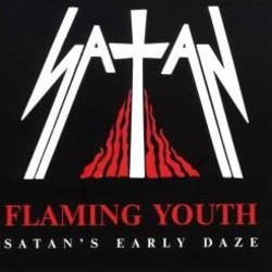 SATAN - Flaming Youth - Satan's Early Daze