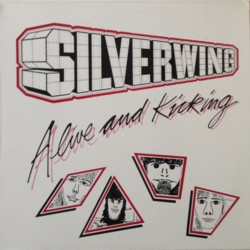 SILVERWING - Alive And Kicking